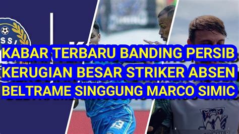 Kabar Terbaru Banding Persib Kerugian Striker Tajam Dipastikan Absen