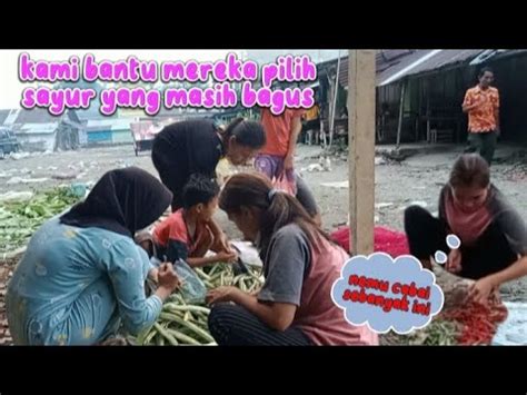 Saya Dan Mecek Bagi Mereka Sayur Yang Kita Dapat Kami Bantu Pilih