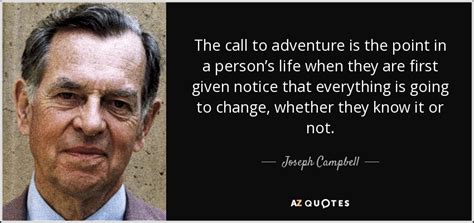 Joseph Campbell Quote The Call To Adventure Is The Point In A Persons