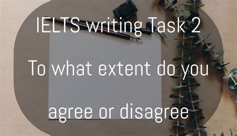 Ielts Writing Task To What Extent Do You Agree Or Disagree Esl