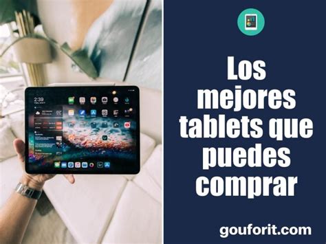 Los Mejores Tablets Del Mercado Que Vas A Poder Comprar