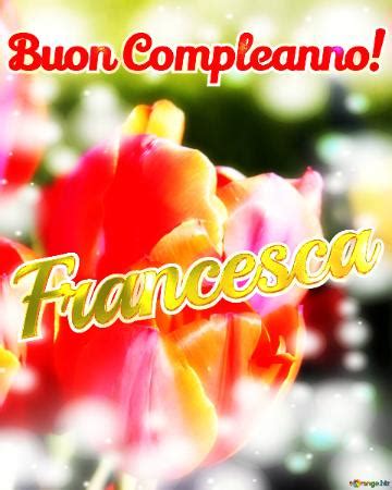 Buon Compleanno Francesca Immagine Libera