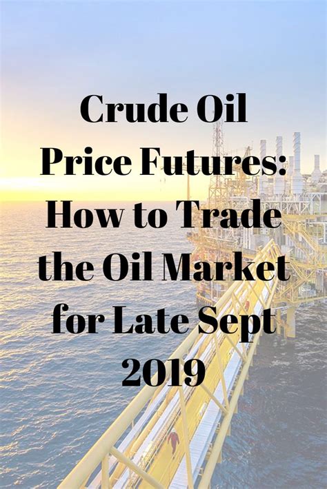 the oil platform with text crude oil price future how to trade the oil ...