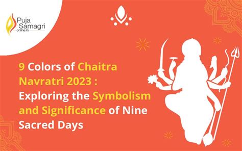 Colors Of Chaitra Navratri Exploring The Symbolism And