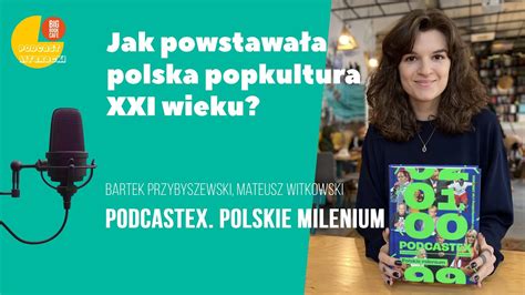 Podcastex Polskie millenium I Początki popkultury XXI wieku Książka