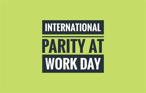 International Parity Day at Work parità retributiva sul lavoro