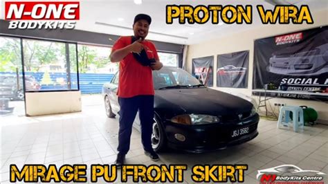 Proton Wira Mirage Pu Front Skirt Youtube