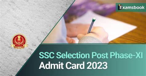 Ssc Selection Post Phase Xi Admit Card 2023 Download Now