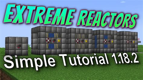 Extreme Reactors 1 18 2 Tutorial How To Build A Reactor Some Early