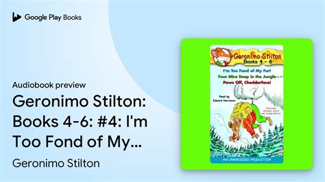 Geronimo Stilton Books 4 6 4 I M Too Fond By Geronimo Stilton · Audiobook Preview Youtube