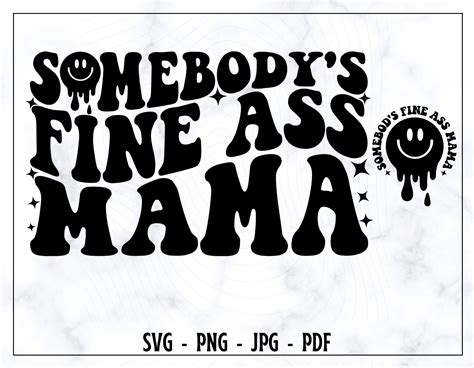 Somebody S Fine Ass Mama Svg Somebody S Fine Ass Baby Etsy