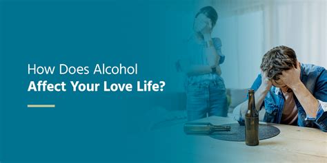 How Does Alcohol Affect Your Love Life Crest View Recovery Center