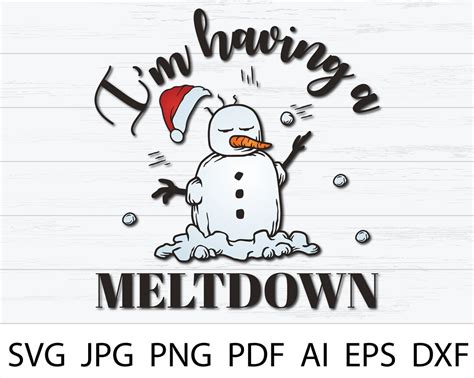 I M Having A Meltdown Svg Christmas Svg Snowman Svg Etsy