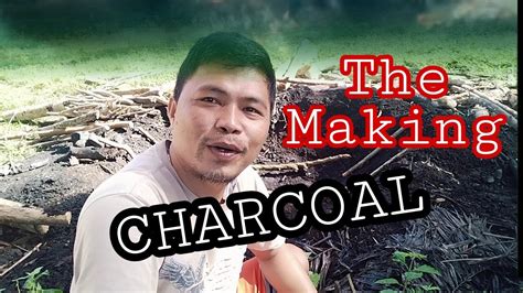 Charcoal The Making Paano Ba Gumawa Ng Uling Youtube