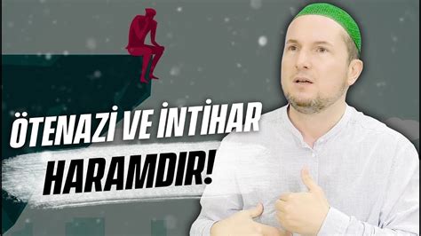 Ötenazi ve intihar haramdır Kerem Önder YouTube