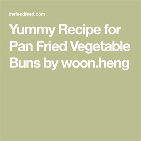 Pan Fried Vegetable Buns Recipe The Feedfeed Rezept