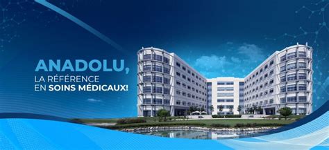 D Couvrez Tout Ce Que Vous Offre Le Centre M Dical Anadolu