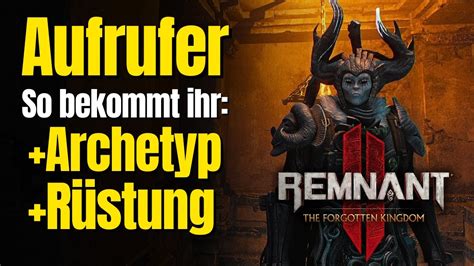 Remnant So Bekommt Ihr Den Aufrufer Neuen Archetypen Und R Stung