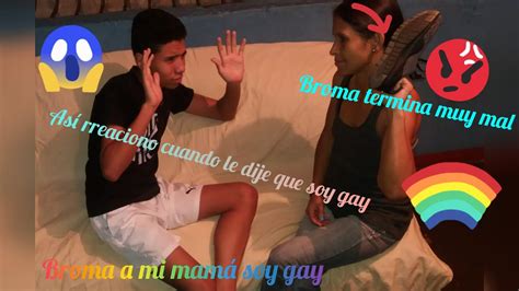 SOY GAY BROMA A MI MAMÁ Sale mal YouTube