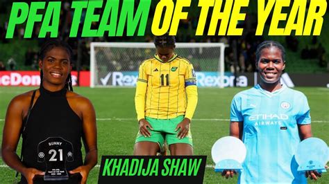 Reggae Girl Khadija Bunny Shaw Name In The Pfa Wsl Team Of The Year As