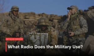 What Radio Does the Military Use? - List of US Military Radios