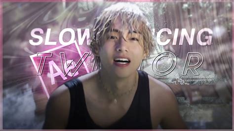 Taehyung Slow Dancing MV 4K TWIXTOR AE SHARPENED Give Credits