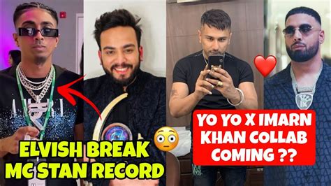 Elvish Yadav Break Mc Stan Records 🤯 Imran Khan X Yo Yo Honey Collab