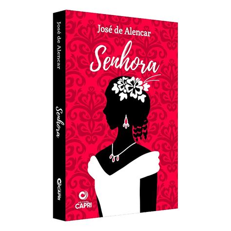 Livro A Senhora - Livro Senhora - José De Alencar | Editora Capri - Editora Capri