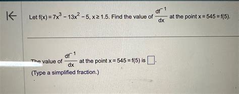 Solved Let F X 7x3 13x2 5 X≥1 5 ﻿find The Value Of Df 1dx