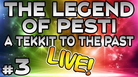 The Legend Of Pesti A Tekkit To The Past Minecraft Tekkit Legends