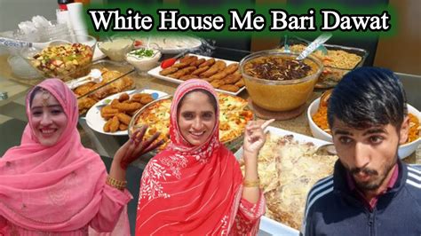 white house  bahut bari dawat mamu aslam mami sahiba ko khush kar