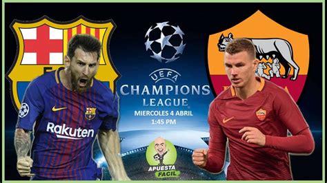 Previa Del Barcelona Vs Roma En Apuesta Facil YouTube