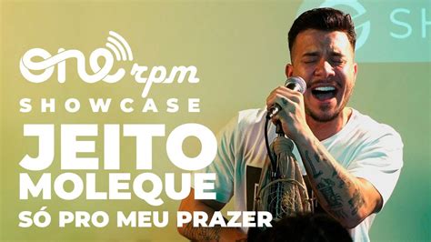 Jeito Moleque Só Pro Meu Prazer ONErpm Showcase YouTube