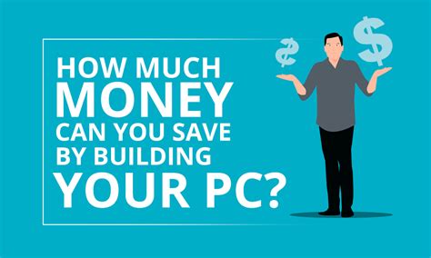 How Much Money Can I Save By Building My Own Pc Build My Pc