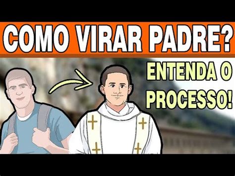 Como Fazer Para Ser Padre - Como Virar PADRE? Todo o Processo para ser PADRE na Igreja Católica ...