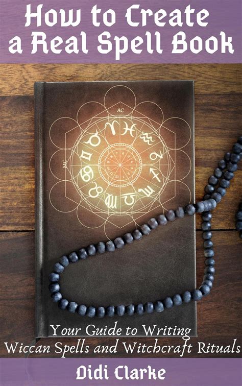 How to Create a Real Spell Book: Your Guide to Writing Wiccan Spells ...