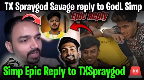 Tx Spraygod Savage Reply To Godl Simp On Camping Allegation Simp Epic