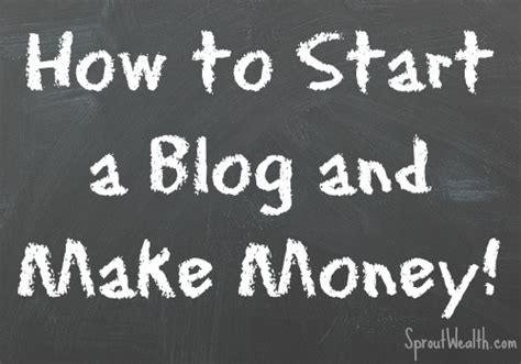 How to Start a Blog and Make Money – Sprout Wealth