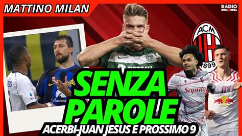 Senza Parole Caso Acerbi Juan Jesus E Prossimo Attaccante Mattino