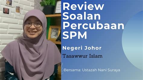 Review Soalan Percubaan Spm Negeri Johor Tasawwur Islam Youtube