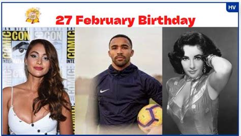 27 February Birthdays & What is Special On this Day Feb 27?