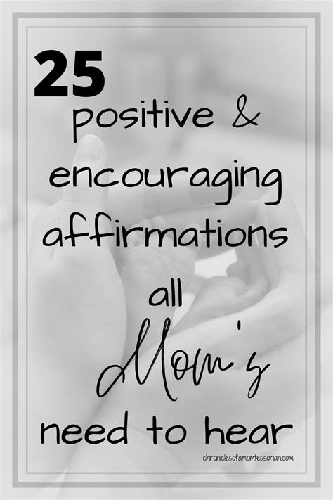 25 Positive Encouraging Affirmations All Mom S Need To Hear Artofit