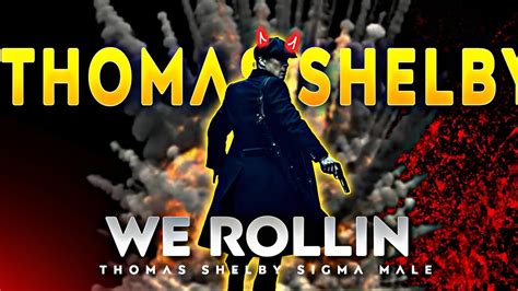 We Rollin Thomas Shelby Sigma Male Sigmamale Thomasshelby YouTube