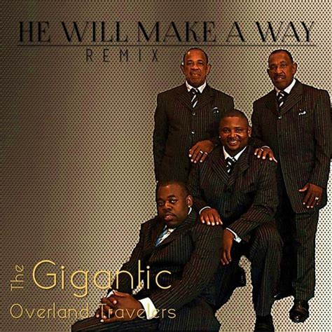 He Will Make A Way Remix Single By The Gigantic Overland Travelers