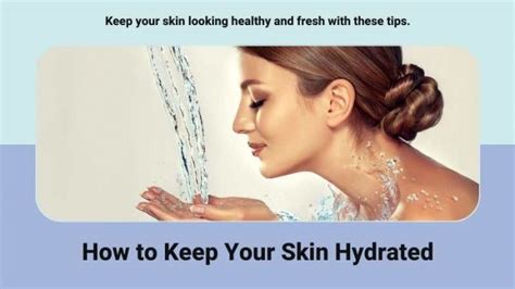 How To Keep Your Skin Hydrated Science Tips Treatments