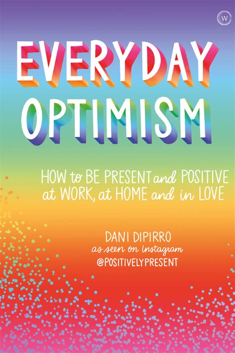 Seven Ways To Stay Optimistic By Dani Dipirro