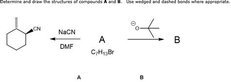 Solved Determine And Draw The Structures Of Compounds A And