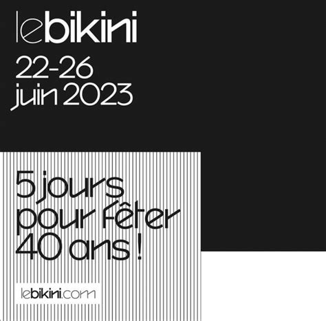 Le Bikini fête ses 40 ans Toulouseblog fr