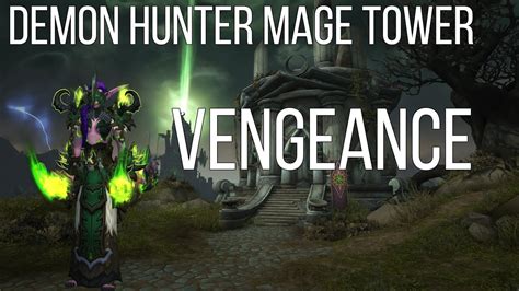 Vengeance Demon Hunter 9 1 5 Mage Tower Legion Timewalking YouTube