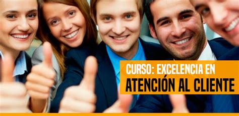 Curso Excelencia En Atención Al Cliente Másventas Academy